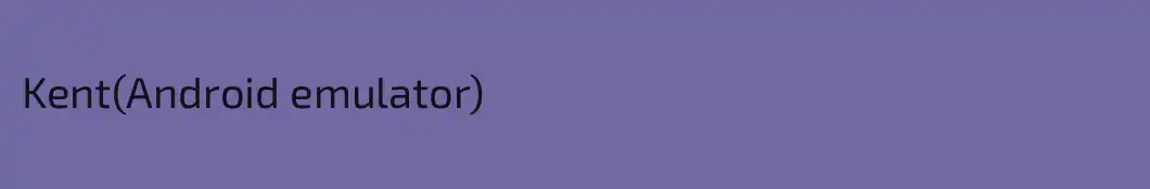 Kent(Android emulator)
